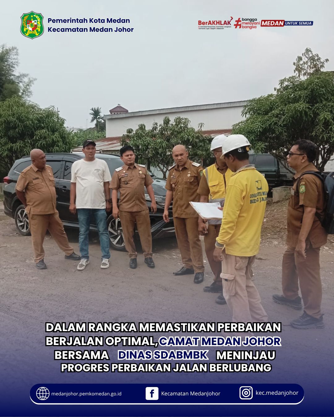 Dalam Rangka Memastikan Perbaikan Berjalan Optimal, Camat Medan Johor Bersama Dinas SDABMBK Meninjau Progres Perbaikan Jalan Berlubang